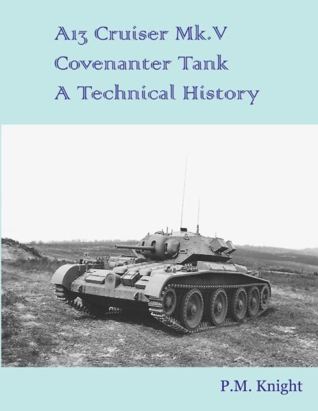 A13 Cruiser Mk.V Covenanter Tank - A Technical History book cover.