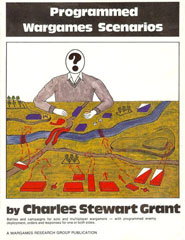 Programmed Wargames Scenarios by C. S. Grant (WRG Publications 1983). Programmed Wargames Scenarios by C. S. Grant (WRG Publications 1983).